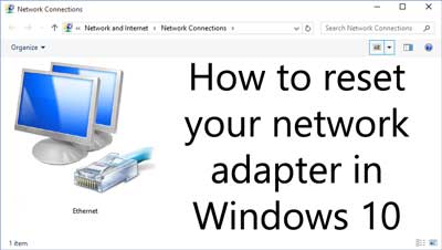 How to reset your network adapter in Windows 10